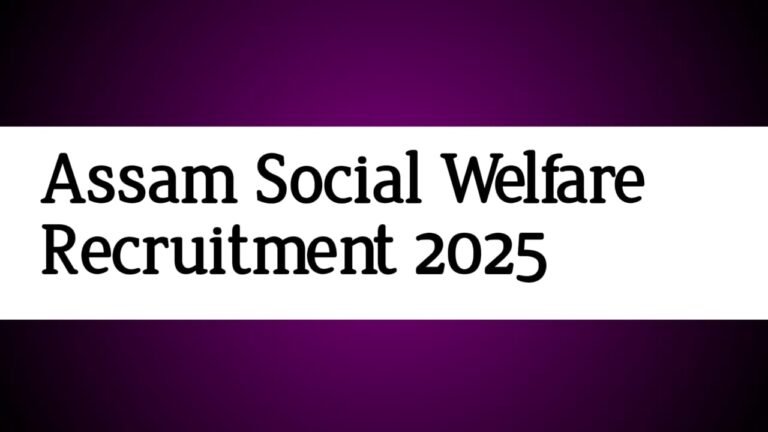Assam Social Welfare Recruitment 2025