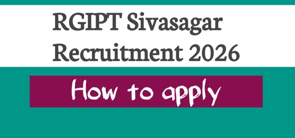 RGIPT Sivasagar Recruitment 2026 how to apply