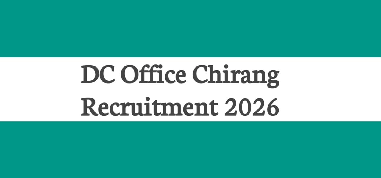DC Office Chirang Recruitment 2026