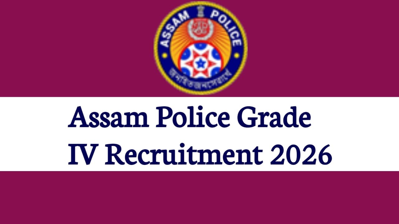 Assam Police Grade IV Recruitment 2026