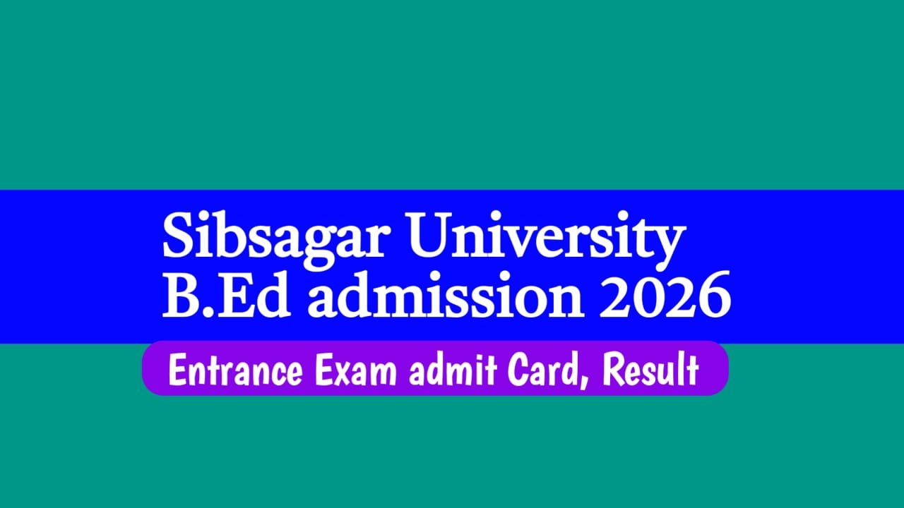 Sibsagar University B.Ed Admission 2026