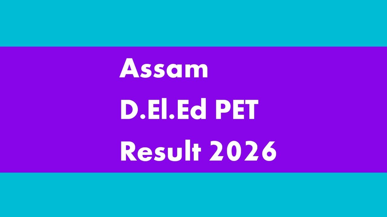 Assam D.El.Ed PET result 2026